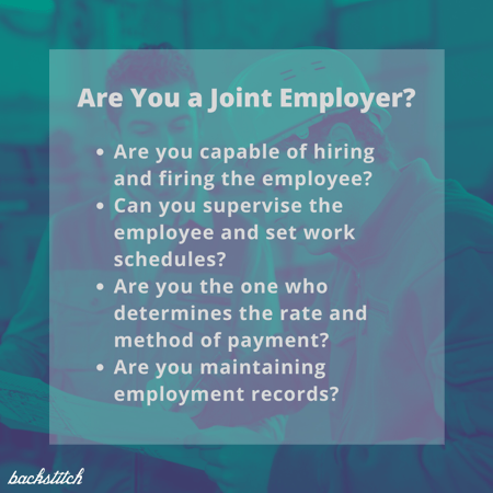 There are four steps to determine if you qualify as a joint employer. 